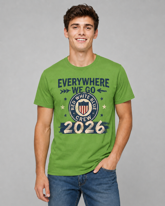 Everywhere We Go Patriotic 2026 USA Supporters Tee